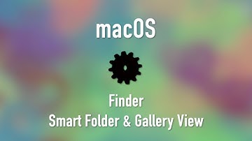 macOS Tips: How to Create Smart Folders and Customize Finder Windows