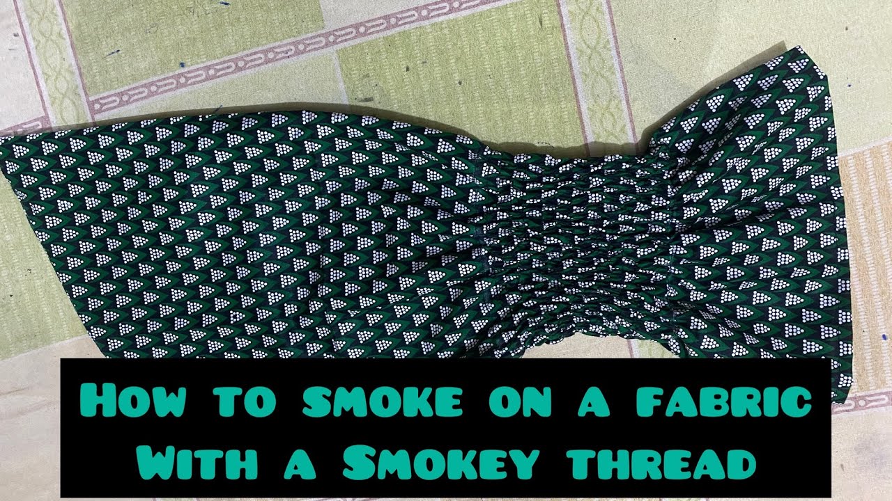 How to smoke fabrics with smokey thread tailoringvideos smokey 