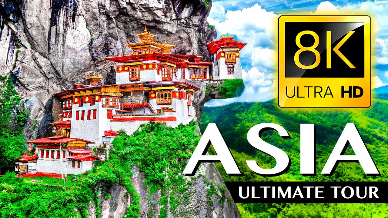 ASIA  The Ultimate TOUR in 8K ULTRA HD   33 COUNTRIES in ONE VIDEO