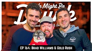 Ep 164: Brad Williams & Gold Rush