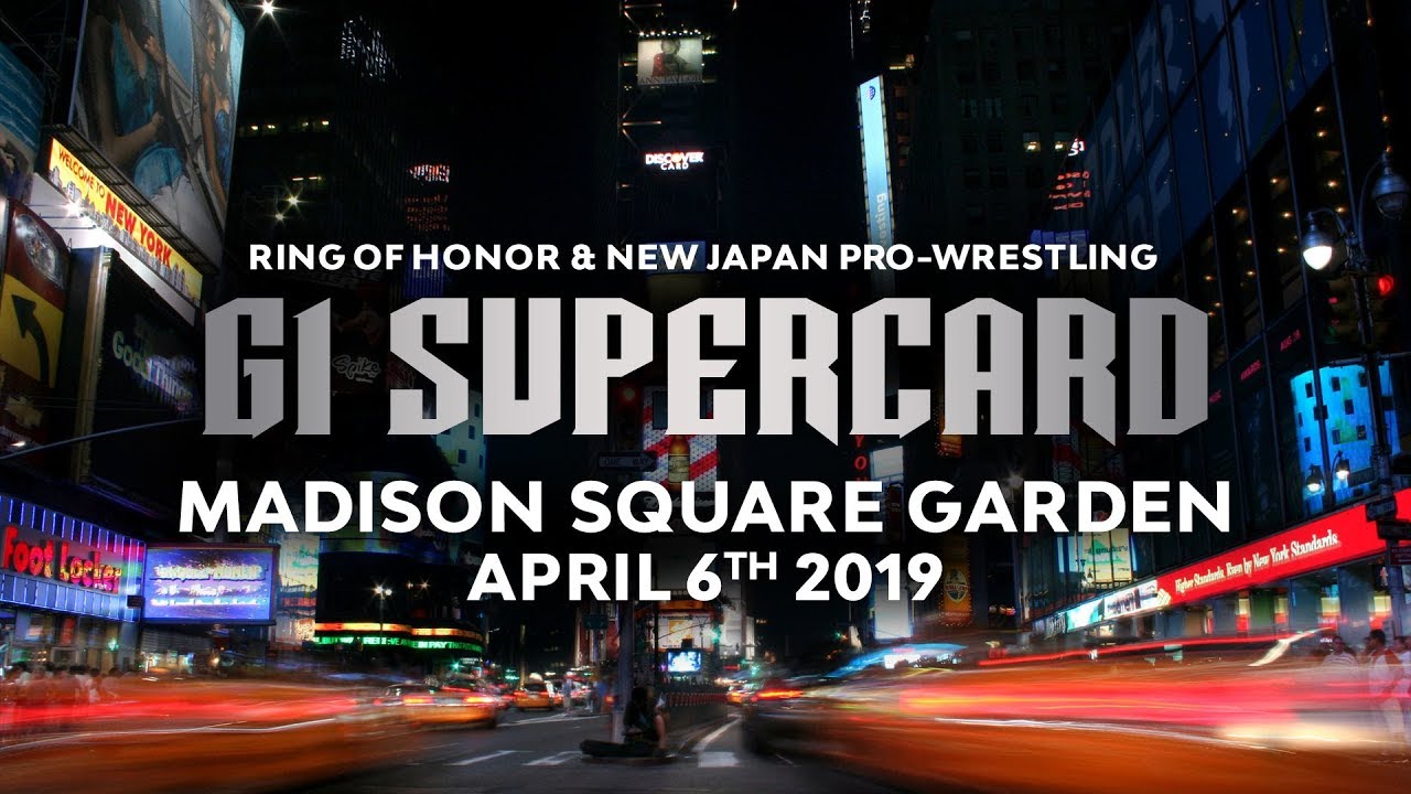 ROH/NJPW Present “G1 Supercard” – LIVE FROM MADISON SQUARE GARDEN!