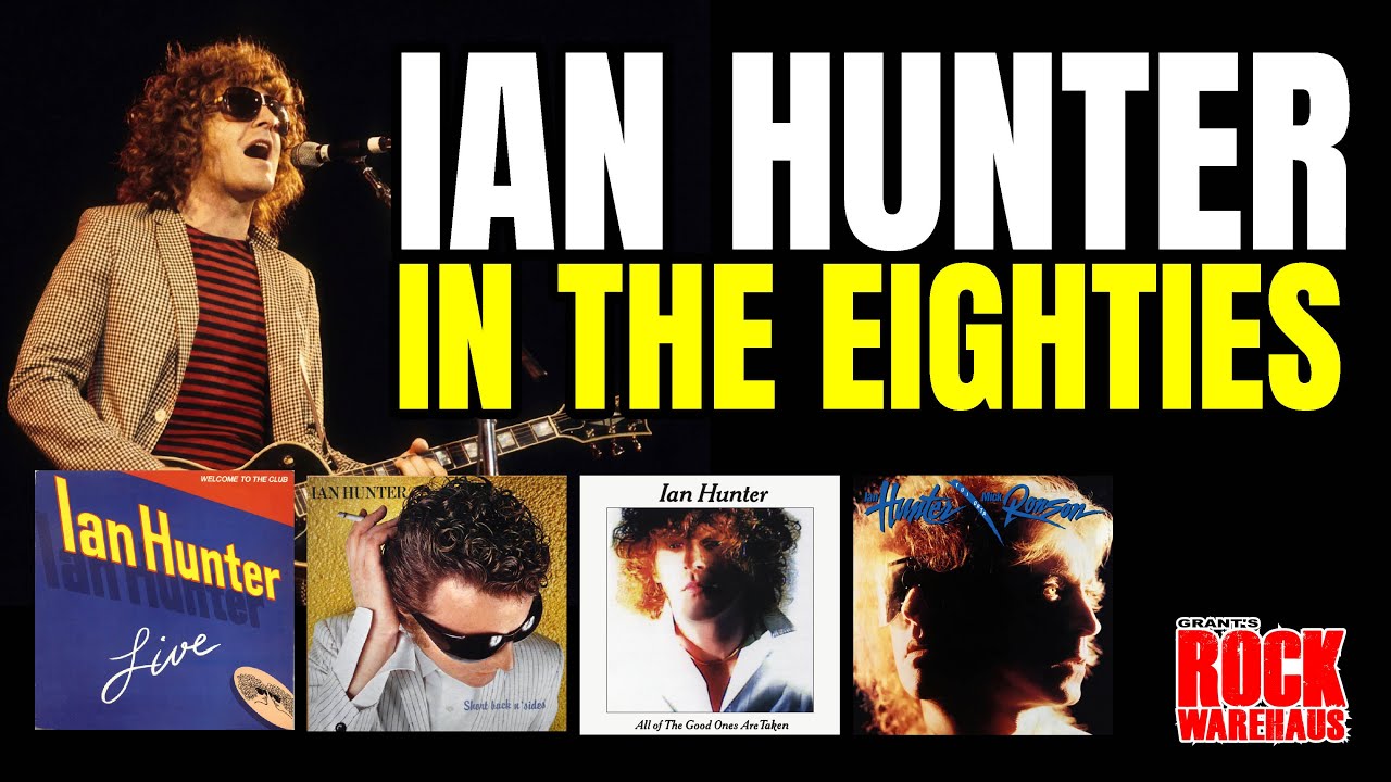 IAN HUNTER in the EIGHTIES: 1980-1989 w/The Parish & Nick S Squire