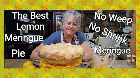 The Best Lemon meringue Pie! No Weep, No Shrink Meringue.