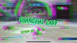 Ceyron sei - Shanghai lady (Offical lyrics video)