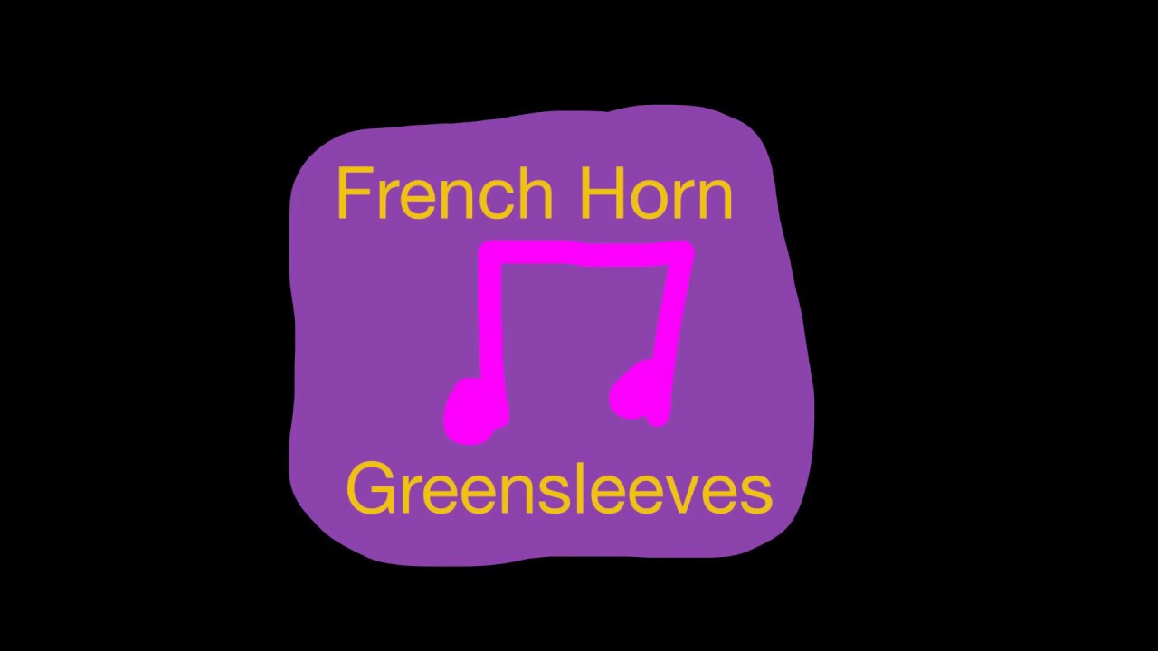 Greensleeves French Horn Played by Zachary YouTube
