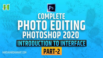 Photoshop 2020-Complete Photo Editing- Introduction to the Interface of Photoshop 2020
