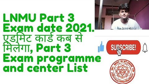 LNMU Part 3 Exam date 2021. एडमिट कार्ड कब से मिलेगा, Part 3 Exam programme and center List 2021