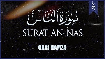 Surat An-Nas (The Mankind)   | Qari Hamza | سورة الناس