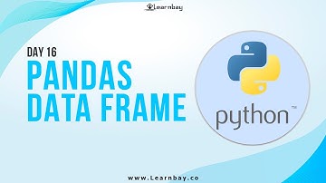 Pandas Data Frame | Day 16 | Learn Python | Python Tutorial
