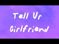 Lay Bankz - Tell Ur Girlfriend