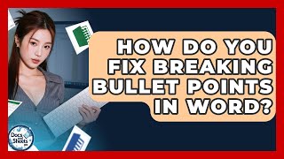 How Do You Fix Breaking Bullet Points In Word? - Docs and Sheets Pro