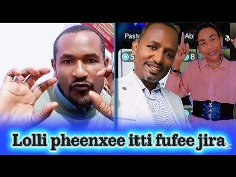 Lolli Gidduu Pheenxittii Akkuma Itti Fufetti Jira