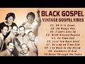 50 timeless gospel hits  best old school gospel music all time  vintage gospel vibes