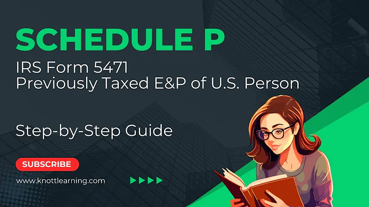 Schedule P: Previously Taxed E&P of US Shareholder - IRS Form 5471 - DayDayNews