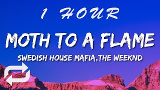 Swedish House Mafia - Moth To A Flame ((Lyrics) ft The Weeknd | 1 HOUR