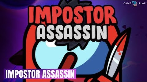 Impostor Assassin Game Review - Walkthrough
