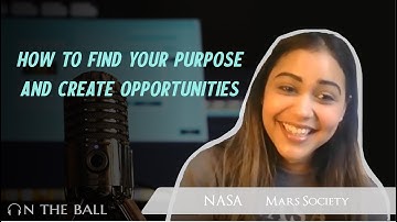 How To Find Your Purpose and Create Opportunitets with Aastha Kacha