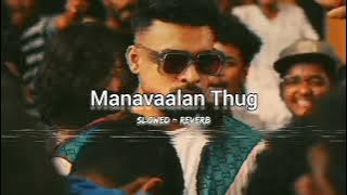 Manavaalan Thug - Thallumaala  | Tovino Thomas | [ Slowed - Reverb ] | Zerolofi  ⚡⚡⚡