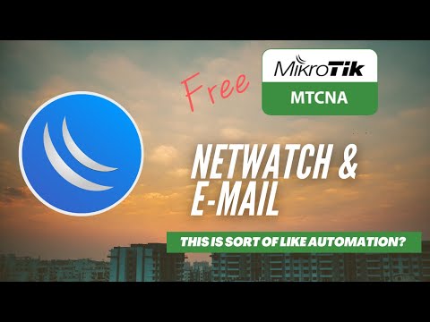 ?MikroTik MTCNA - Email & Netwatch