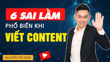 6 SAI LẦM phổ biến khi viết CONTENT bán hàng | Nguyễn Tất Kiểm