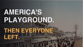 Atlantic City Was America's Playground. Then Everyone Left.