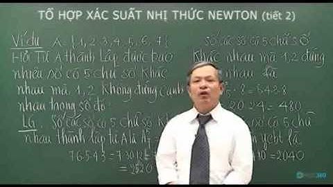 Tổ hợp xác suất và nhị thức Newton Tiết 2 P5 - Luyện đi đại học môn Toán