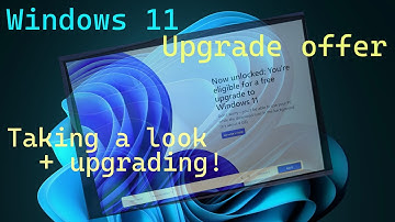 Windows 11 upgrade offer screen + upgrading!