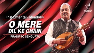 O Mere Dil Ke Chain Instrumental Mandolin Pradipto Sengupta Siddharth Entertainers