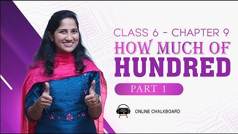Class 6 | MATHS | Chapter 9 - HOW MUCH OF HUNDRED - Part 1 | SCERT | Online Chalkboard