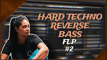 Hard Techno/Reverse Bass FLP 2 (+ Samples & Presets)