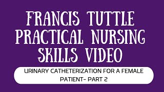 Urinary Catheterization for a Female Patient- Part 2 Net Worth