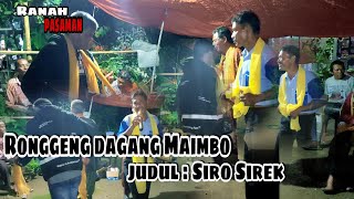 RONGGENG DAGANG MAIMBO || Siro Sirek