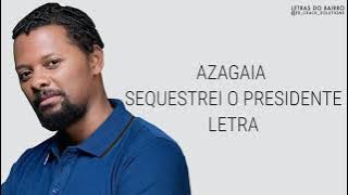 Azagaia - Sequestrei o Presidente | Letra/Lyrics | 2021