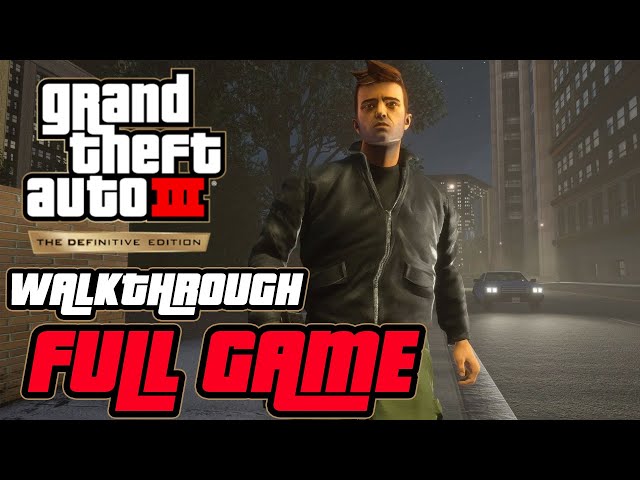 GTA 3 The Definitive Edition  Gameplay Walkthrough FULL GAME [GTA Trilogy Definitive  Edition] 