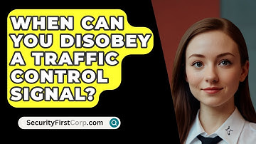 When Can You Disobey A Traffic Control Signal? - SecurityFirstCorp.com
