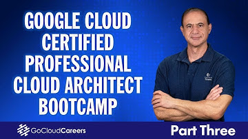Google Professional Cloud Architect | Full Google Professional Architect Certification Course Part 3