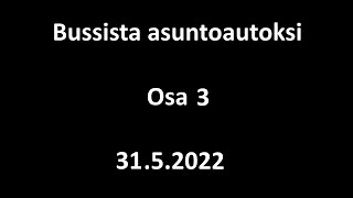 [3] Bussista asuntoautoksi, osa 3