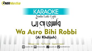 Karaoke Wa Asro Bihi Robbi – Ai Khodijah | Nada Laki-laki | وَأسْرَی بِهِ رَبِّی
