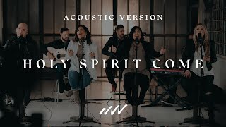 Holy Spirit Come Acoustic Special New Wine