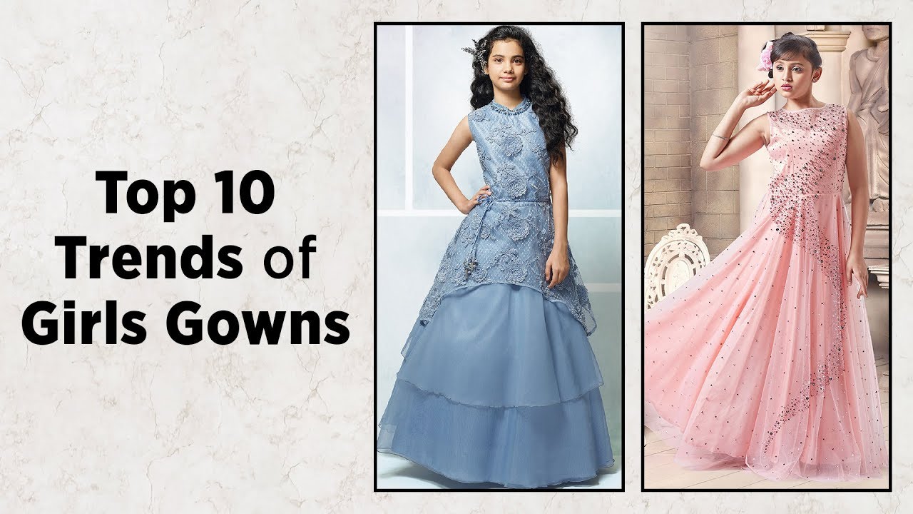 trending gowns for girls