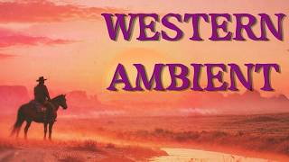 Western Ambient Instrumental for reflection and focus -Warm Solitude at Sundown