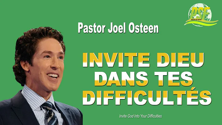 INVITE DIEU DANS TES DIFFICULTS - PASTOR JOEL OSTEEN