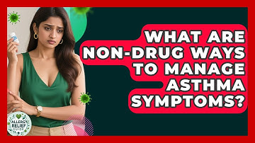 What Are Non-drug Ways To Manage Asthma Symptoms? - Allergy Relief Guide