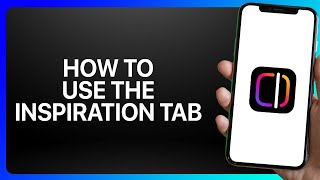 How To Use the Inspiration Tab in Instagram Edits Tutorial screenshot 2