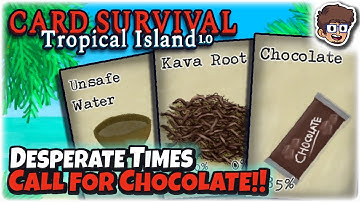 Desperate Times Call for Chocolate! | 1.0 Release | Card Survival: Tropical Island | 6