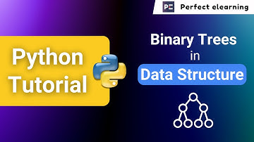 Binary Trees in Data Structure | Python Tutorial | Perfect eLearning