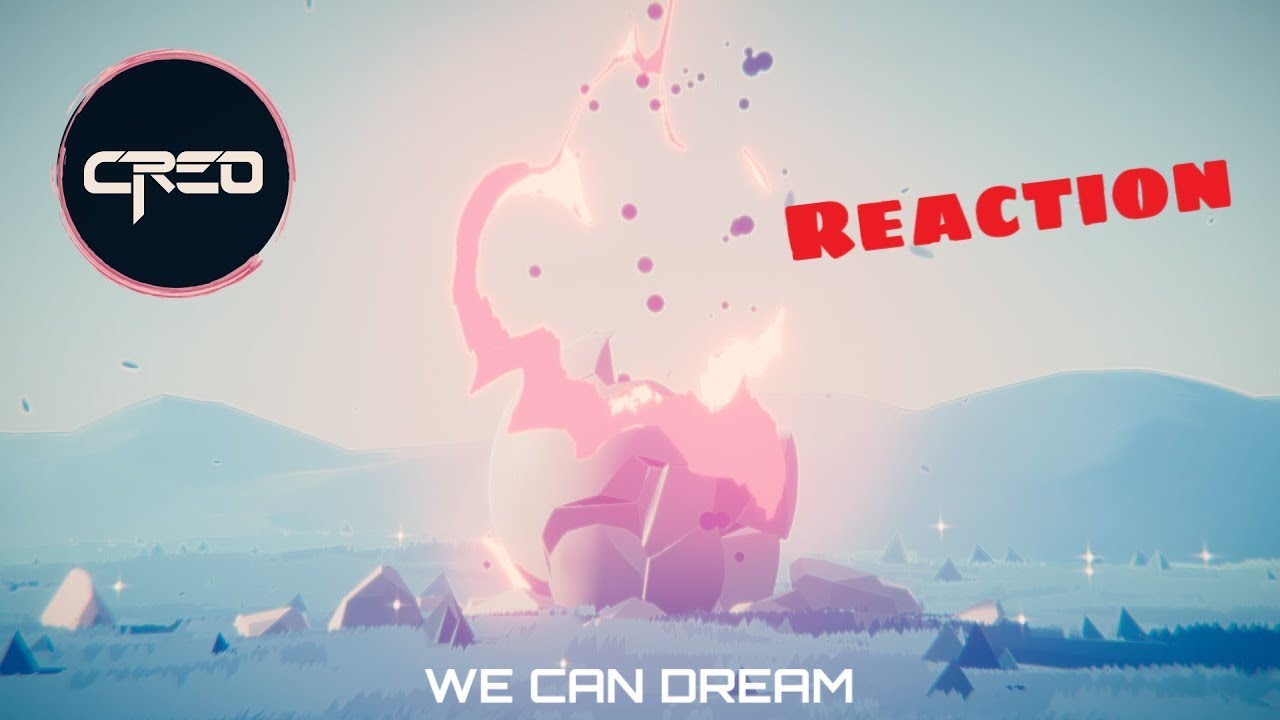 Creo - We can Dream (reaction)