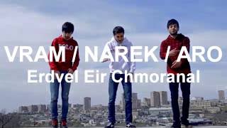 VRAM / NAREK / ARO - Erdvel Eir Chmoranal / (ArmRap) / HD /