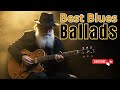 Best Blues Ballads for Strong Men | Timeless Classic & Modern Blues Ballads Live 2025