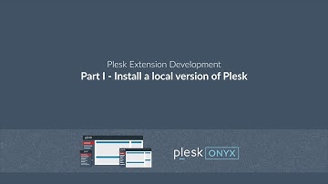 Plesk Extension Development Series: Part 1- Install a local version of Plesk
